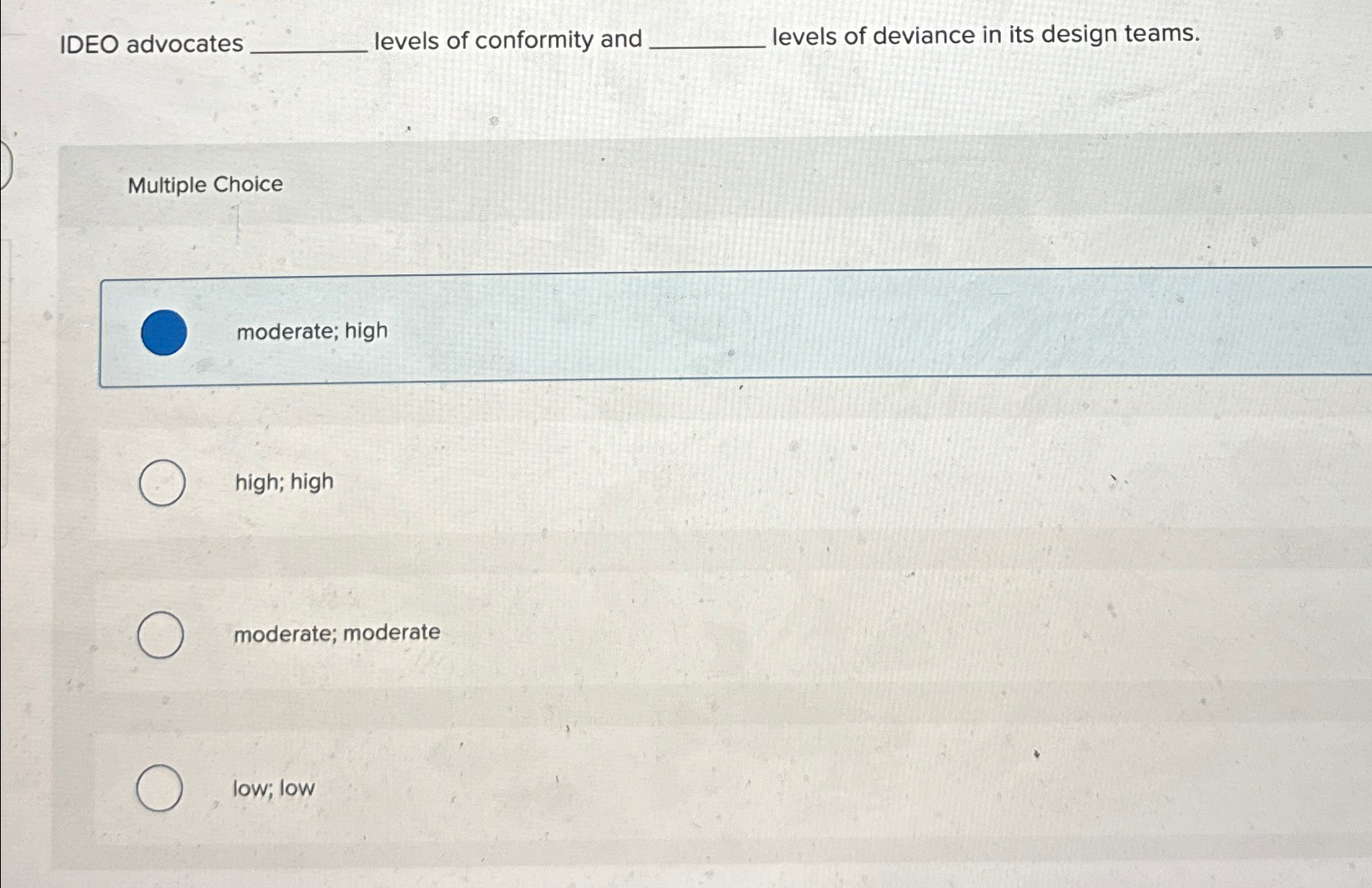 Solved IDEO advocates levels of conformity andlevels of | Chegg.com