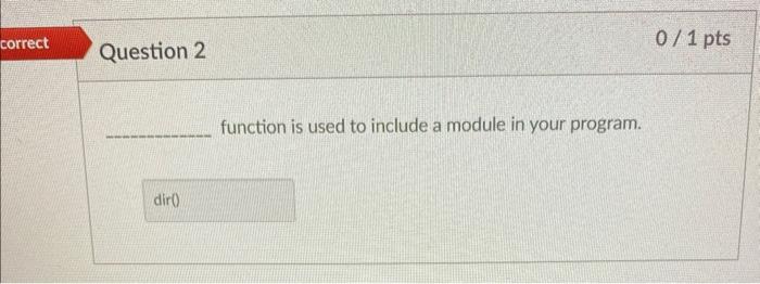 Solved function is used to include a module in your program. | Chegg.com