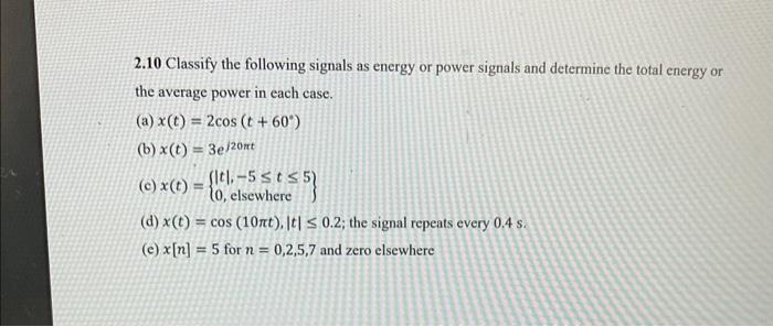 Solved 2.10 Classify the following signals as energy or | Chegg.com
