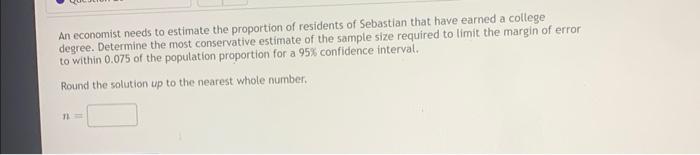Solved An economist needs to estimate the proportion of | Chegg.com