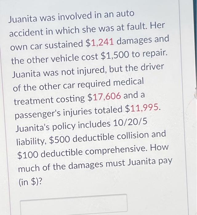 Solved Juanita was involved in an auto accident in which she