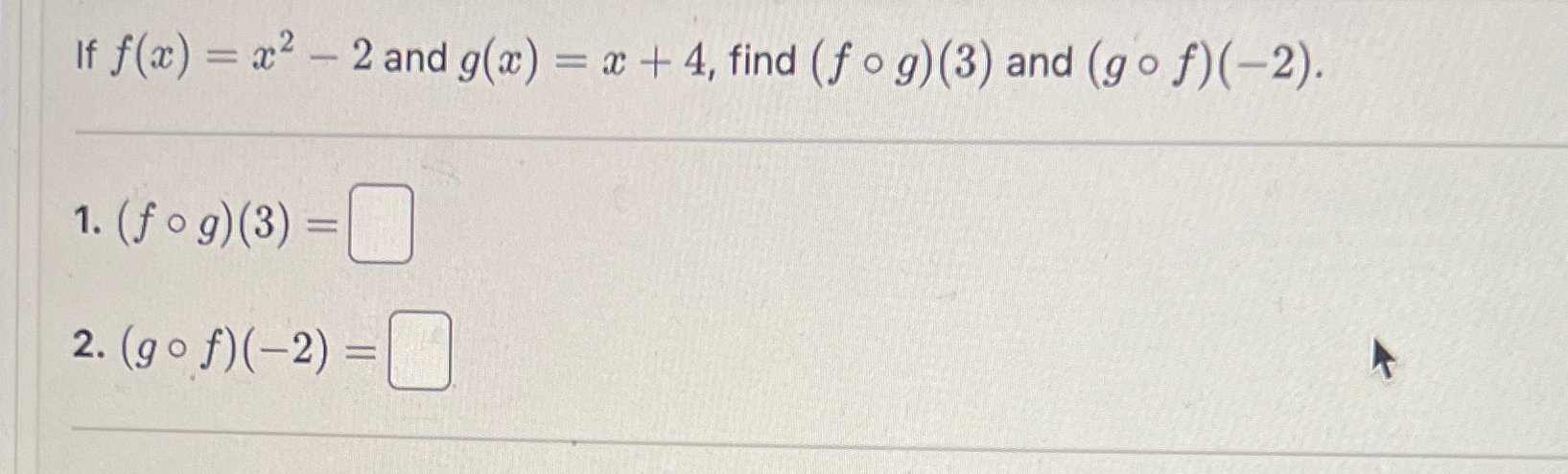 Solved If f(x)=x2-2 ﻿and g(x)=x+4, ﻿find (f@g)(3) ﻿and | Chegg.com