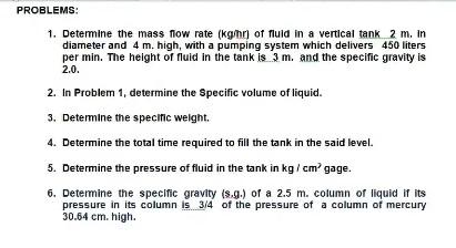 Solved PROBLEMS: 1. Determine the mass flow rate (kg/hr of | Chegg.com