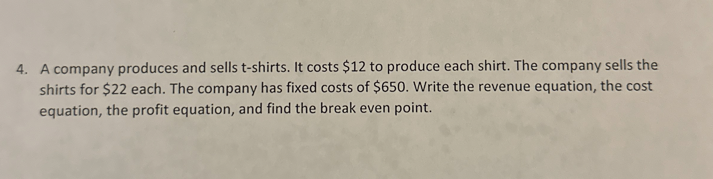 A company produces and sells tshirts. It costs 12