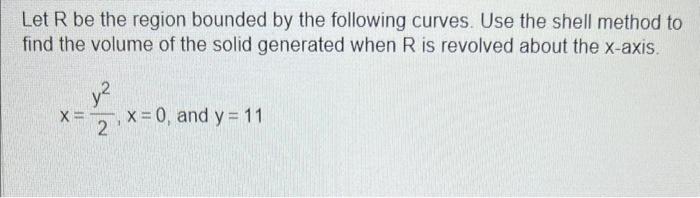 Solved Let R be the region bounded by the following curves. | Chegg.com