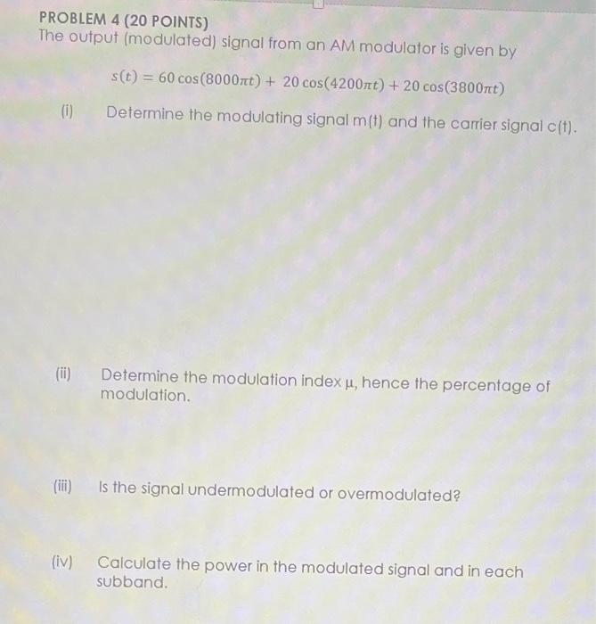 Solved PROBLEM 4 (20 POINTS) The output (modulated) signal | Chegg.com