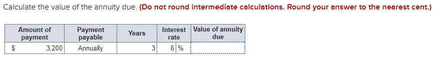 Solved Calculate the value of the annuity due given the | Chegg.com