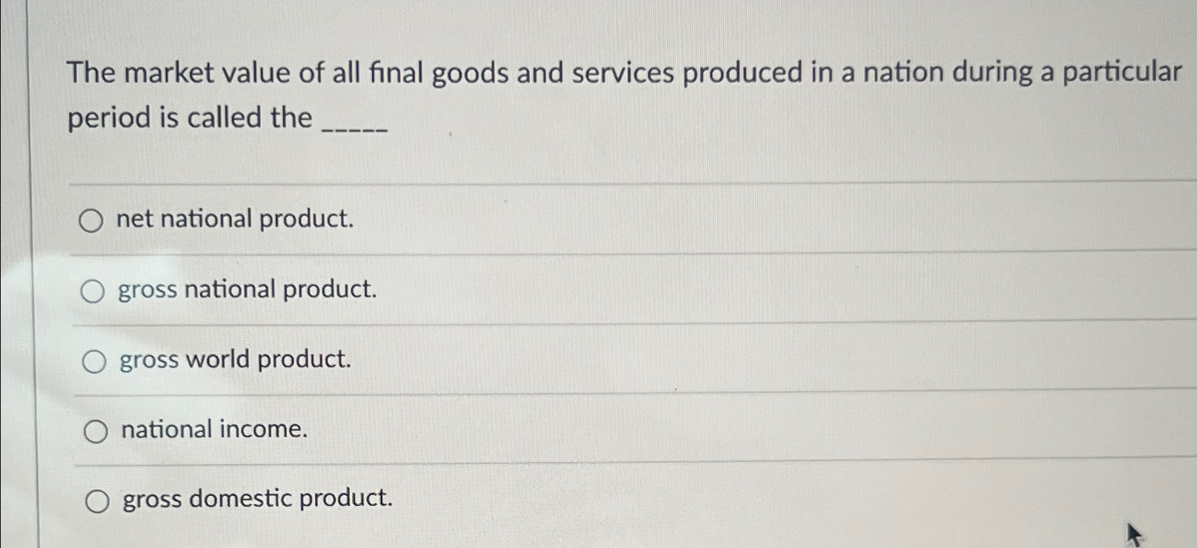Solved The market value of all final goods and services | Chegg.com