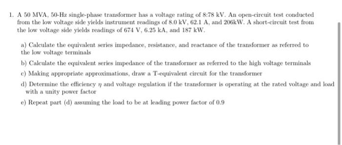 Solved 1. A 50 MVA, 50 Hz single-phase transformer has a | Chegg.com