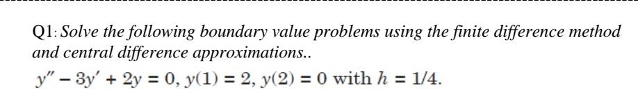 Solved Q1: Solve the following boundary value problems using | Chegg.com