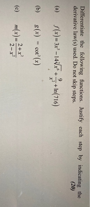 Solved Differentiate The Following Functions Justify Eac Chegg Com