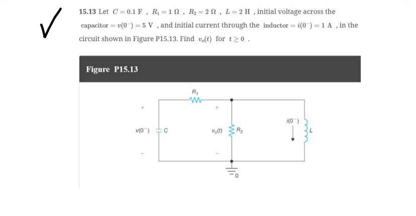 Solved 15.13 ﻿Let C=0.1F,R1=1Ω,R2=2Ω,L=2H, ﻿initial voltage | Chegg.com