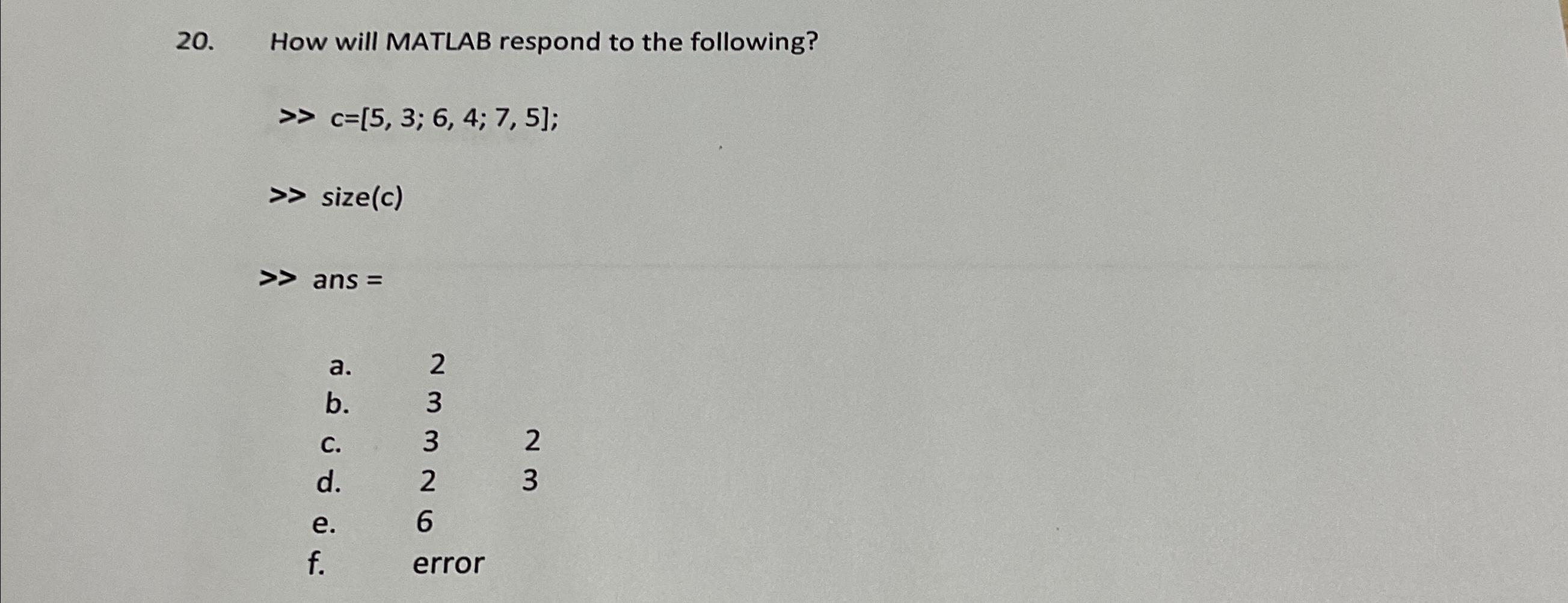 Solved How will MATLAB respond to the | Chegg.com
