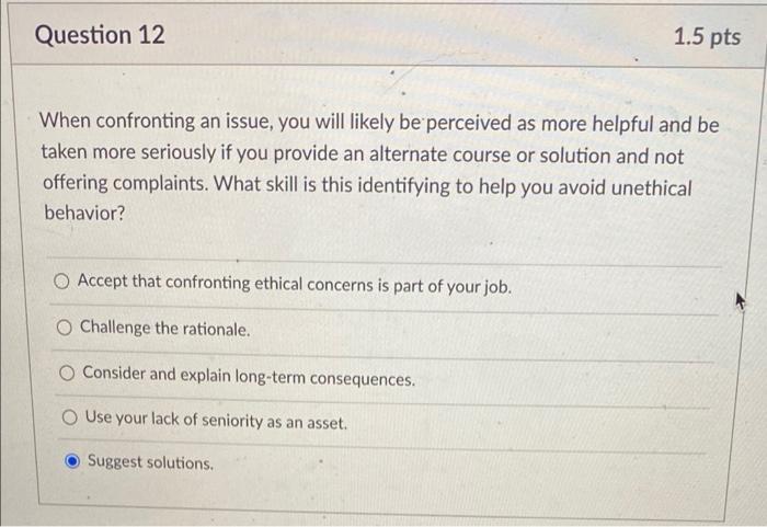 Solved Question 12 1.5 pts When confronting an issue, you | Chegg.com