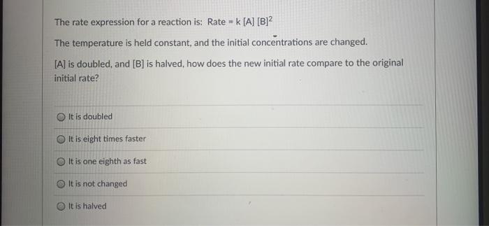Solved The rate expression for a reaction is: Rate = k [A] | Chegg.com