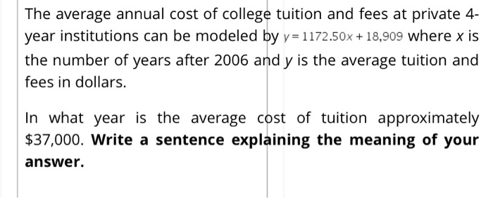 Solved The average annual cost of college tuition and fees | Chegg.com