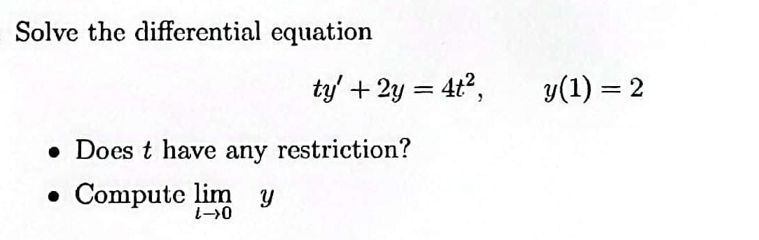 Solved Solve the differential equation ty′+2y=4t2,y(1)=2 - | Chegg.com