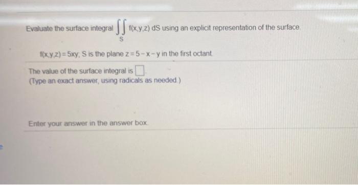 Solved Evaluate the surface integrals S 1Xy,z) ds using an | Chegg.com