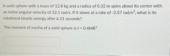 Solved A solid sphere with a mass of 12.8 kg and a radius of | Chegg.com