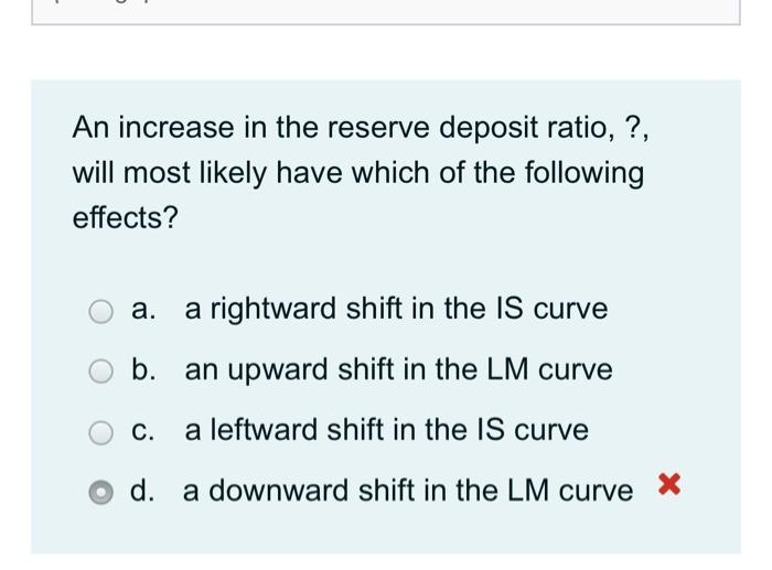 Solved An increase in the reserve deposit ratio, ?, will | Chegg.com