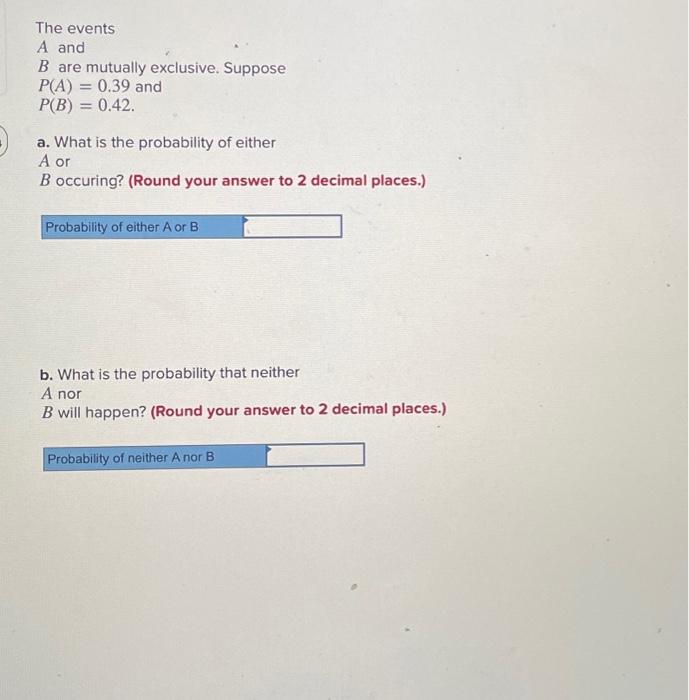 Solved The Events A And B Are Mutually Exclusive. Suppose | Chegg.com