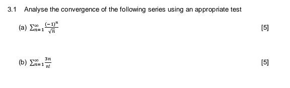 Solved 3.1 Analyse the convergence of the following series | Chegg.com