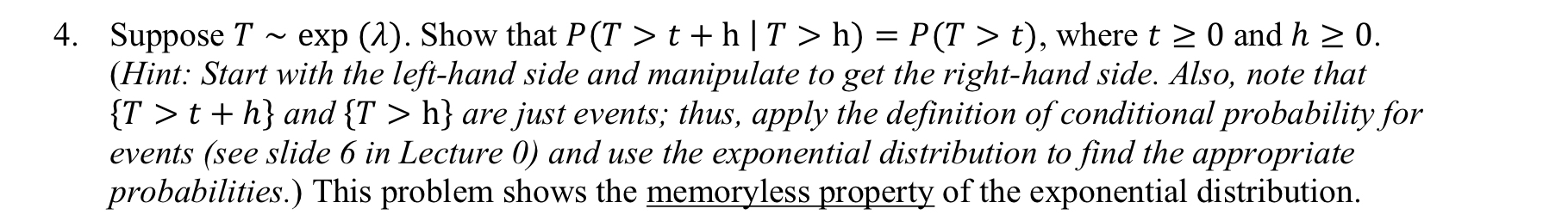 Solved Suppose T∼exp(λ). ﻿Show that P(T>t h|T>h)=P(T>t), | Chegg.com