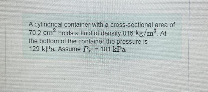 Solved A cylindrical container with a cross-sectional area | Chegg.com