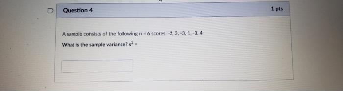 Solved D Question 4 1 pts A sample consists of the following | Chegg.com