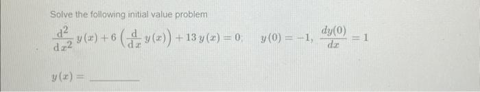 Solved Solve the following initial value problem | Chegg.com