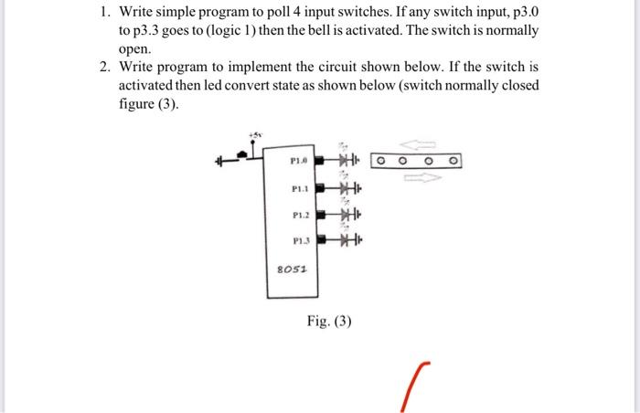 Solved 1. Write simple program to poll 4 input switches. If