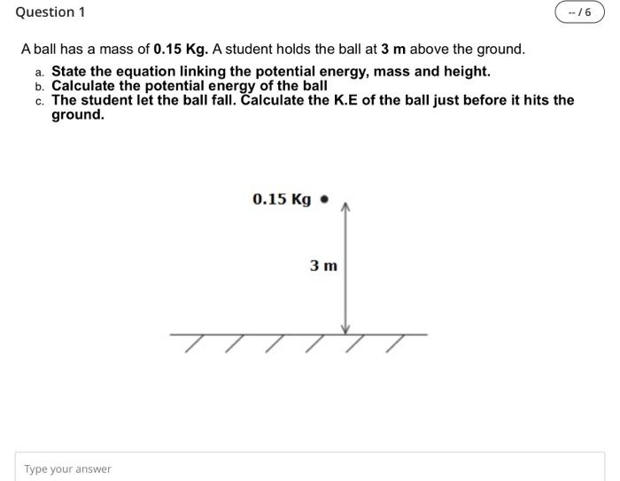 Solved A ball has a mass of 0.15Kg. A student holds the ball