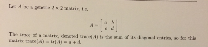 Solved Let A be a generic 2 x 2 matrix, i.e. a 61 4-[ed] cd | Chegg.com
