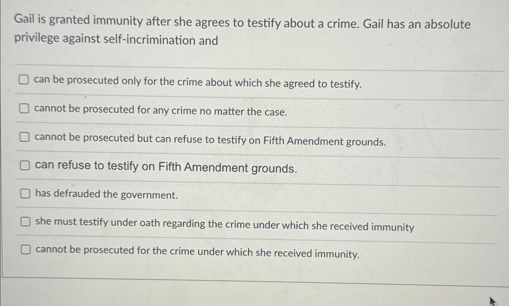 Solved Gail is granted immunity after she agrees to testify | Chegg.com