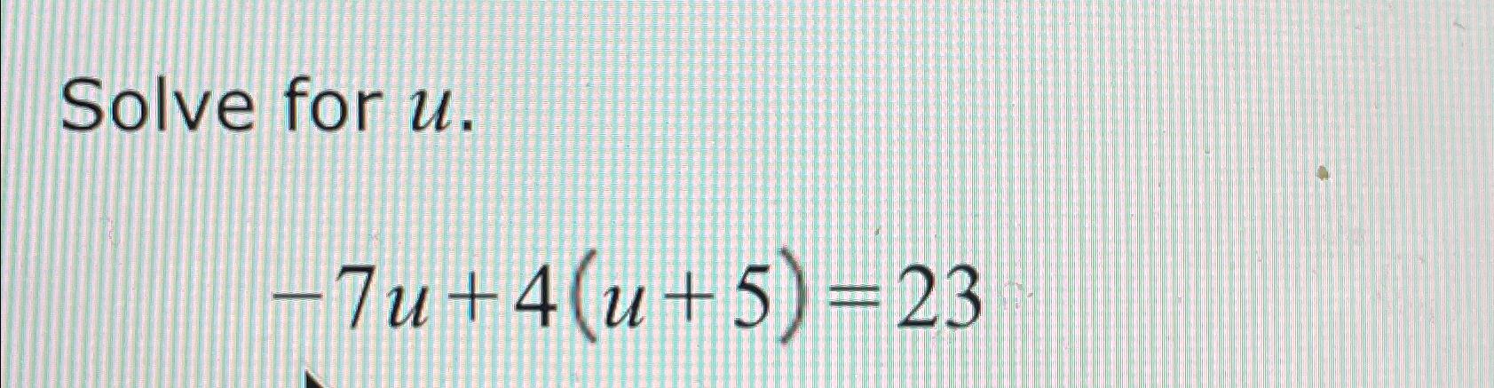 solved-solve-for-u-7u-4-u-5-23-chegg