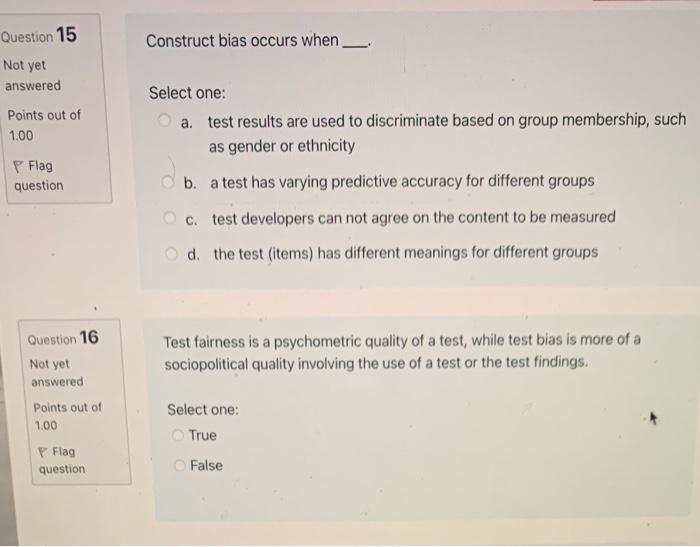 Solved Question 15 Construct bias occurs when Not yet | Chegg.com