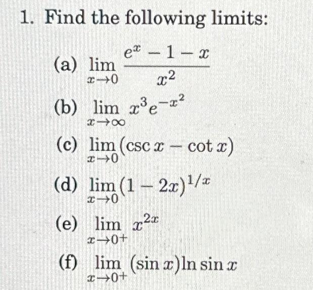 Solved 1 Find The Following Limits A Limx→0x2ex−1−x B