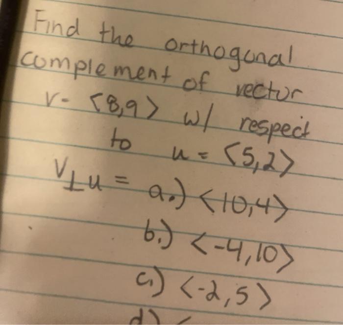 Solved Find the orthogonal complement of vector v-18,97 w/ | Chegg.com
