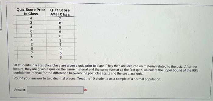 Solved 10 students in a statistics class are given a quiz | Chegg.com
