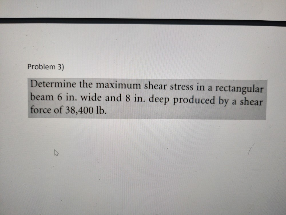 Solved Problem 3) Determine the maximum shear stress in a | Chegg.com