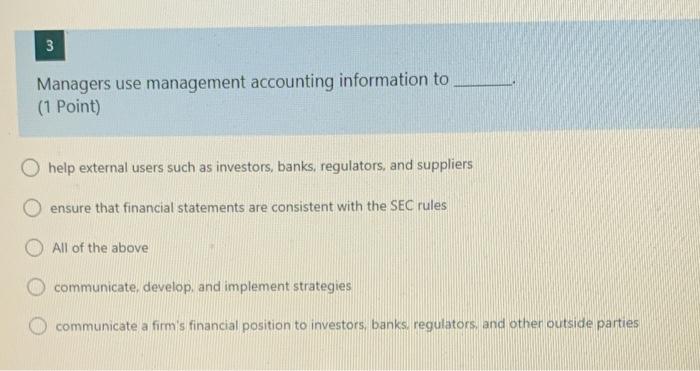 Solved 3 Managers use management accounting information to | Chegg.com