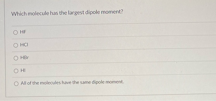 largest dipole moment