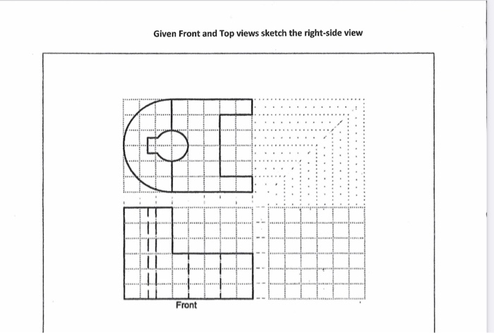 Solved Given Front and Top views sketch the right-side view | Chegg.com