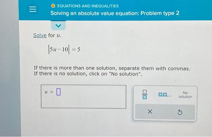 Solved Solve for u. ∣5u−10∣=5 If there is more than one | Chegg.com