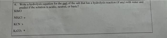 Solved 6. Write a hydrolysis equation for the part of the | Chegg.com