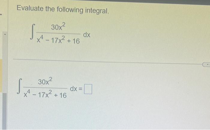 Solved Evaluate the following integral. ∫x4−17x2+1630x2dx | Chegg.com
