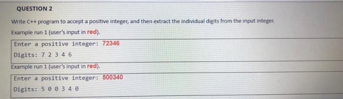 Solved QUESTION 2 Write C++ program to accept a positive | Chegg.com
