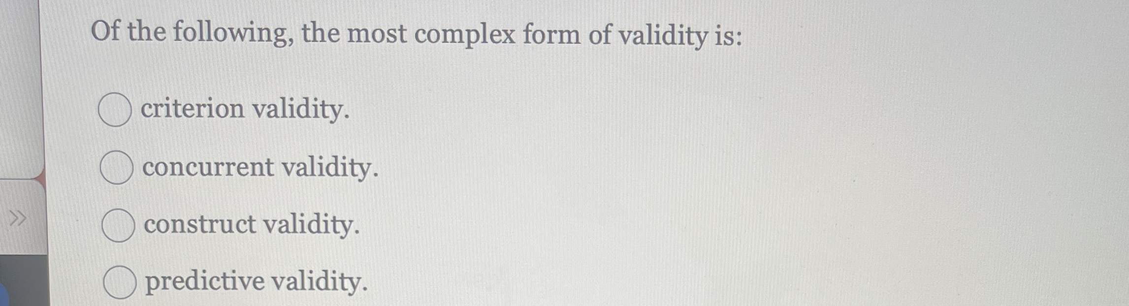 Solved Of the following, the most complex form of validity | Chegg.com