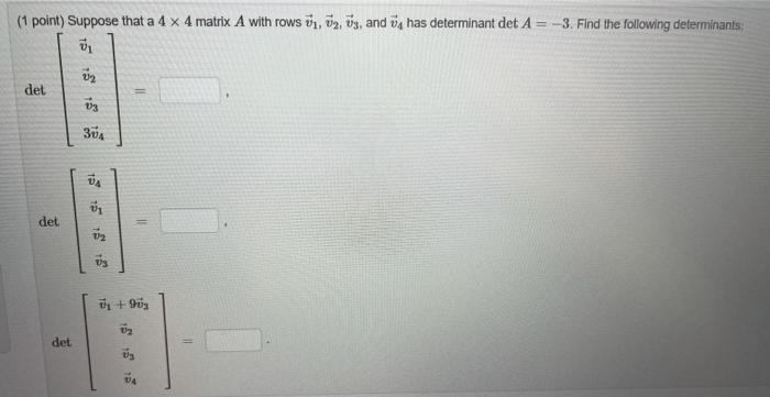 Solved (1 point) Suppose that a 4 x 4 matrix A with rows ős, | Chegg.com