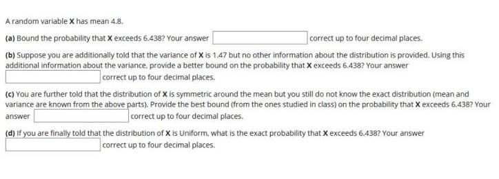 Solved A random variable X has mean 4.8. (a) Bound the | Chegg.com